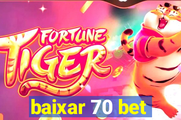 baixar 70 bet